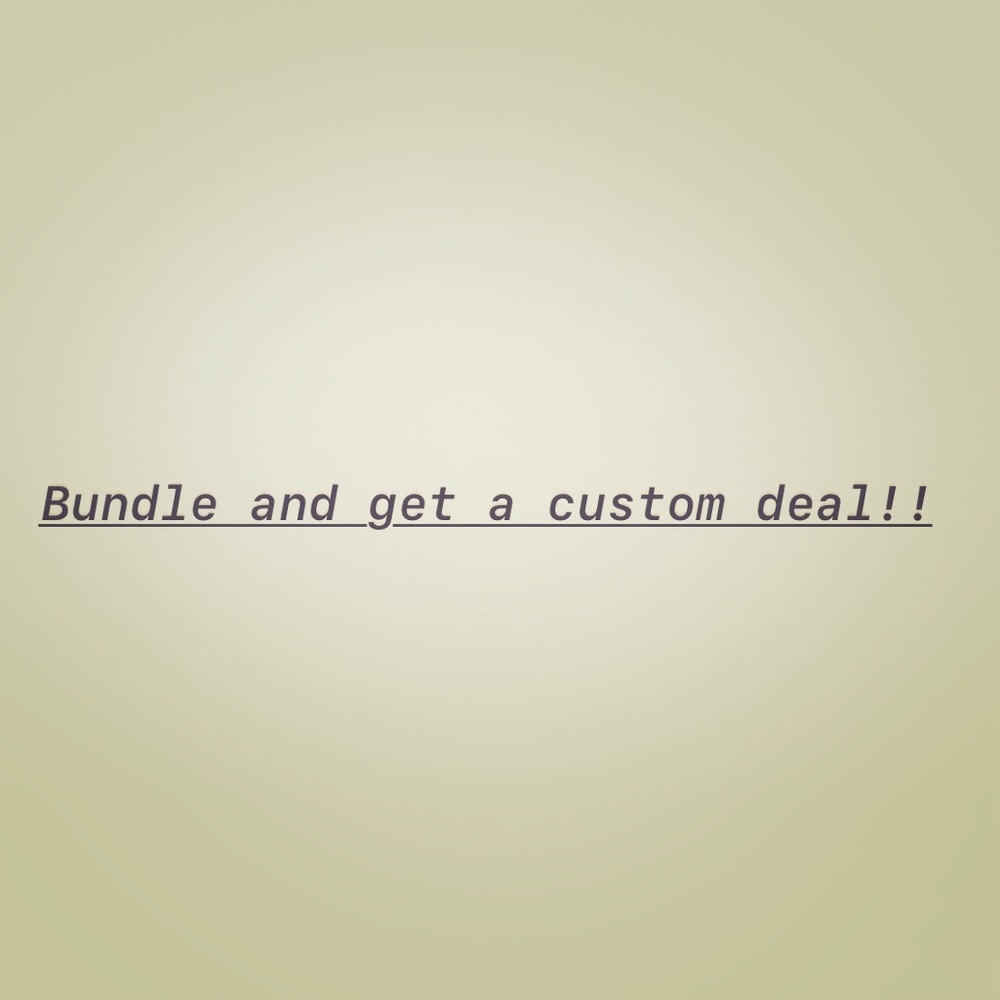 Bundle and get a custom deal!